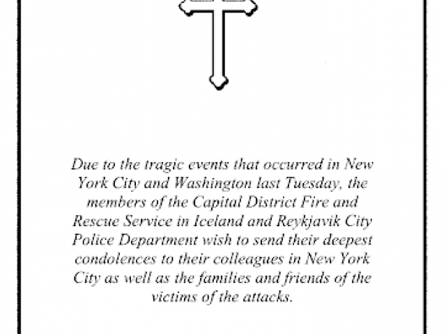 The Capital District Fire and Rescue Service in Iceland and the Reykjavik City Police Department send their condolences to their colleagues in New York City. 